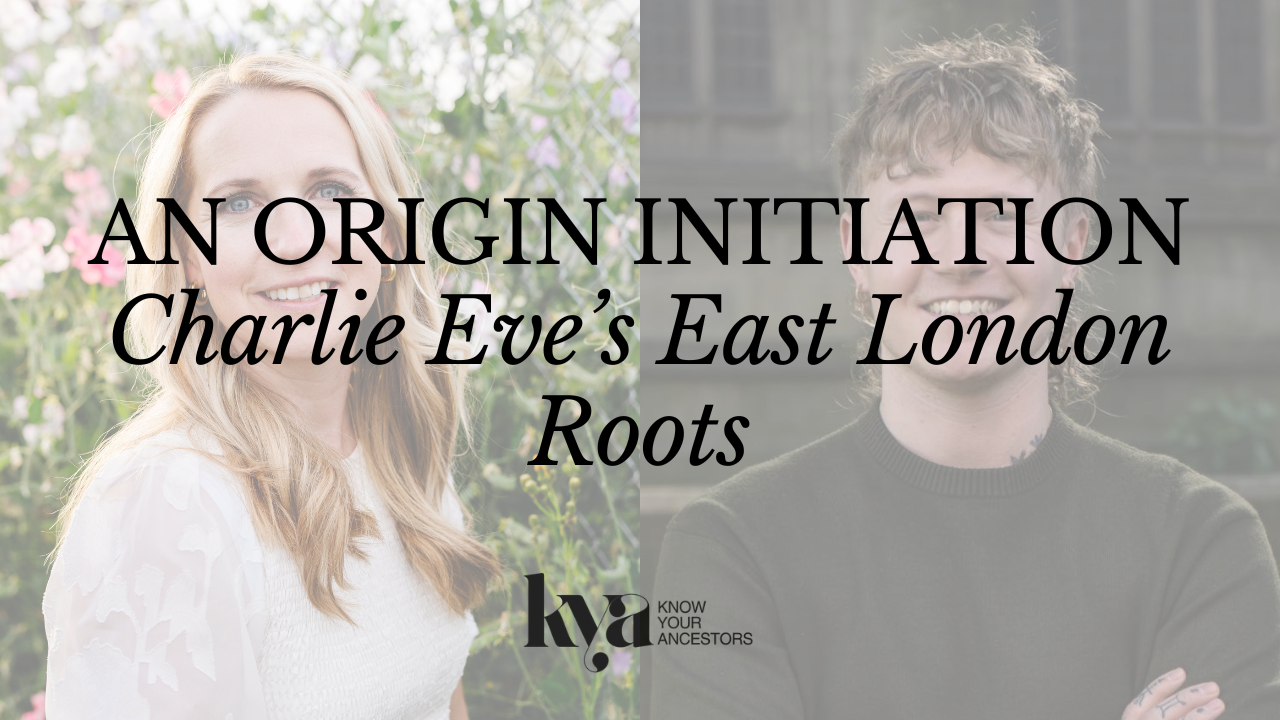 An Origin Initiation: Charlie Eve's East London Roots